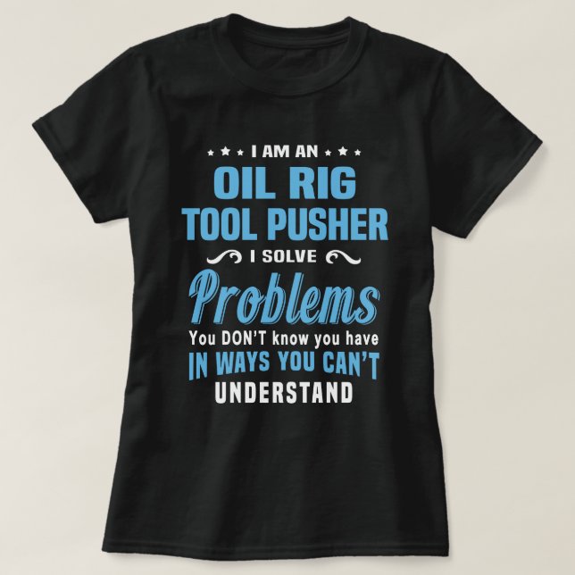 T-shirt Poussée de l'outil Huile Rig (Design devant)