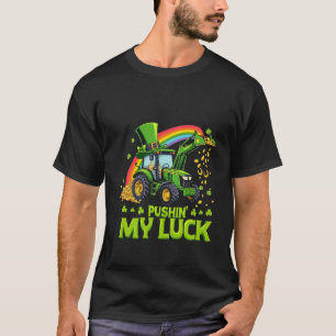 T-shirt Pousser ma chance Funny Excavateur St Patrick's Da
