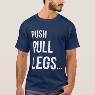 T-SHIRT POUSSER TIRER JAMBES