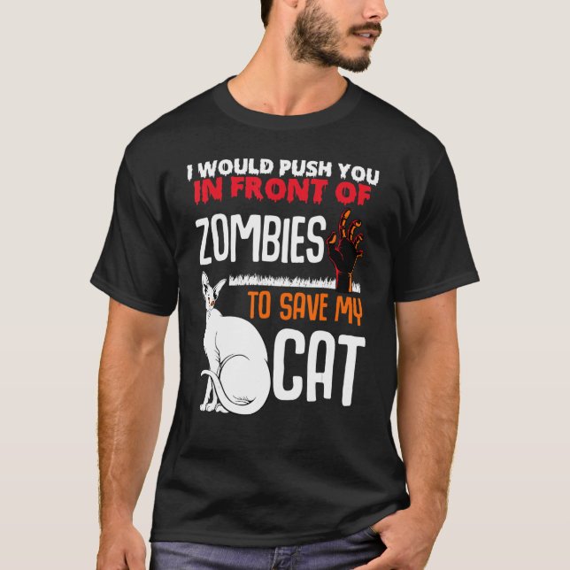 T-shirt Poussez-Vous Devant Les Zombies Sauvez Mon Chat An (Devant)