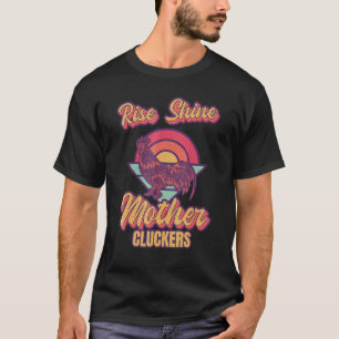 T-shirt Poussin de race de coq Lever et briller Mère Cluck