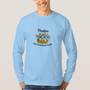 T-shirt Poutine, Salade Canadienne - T-