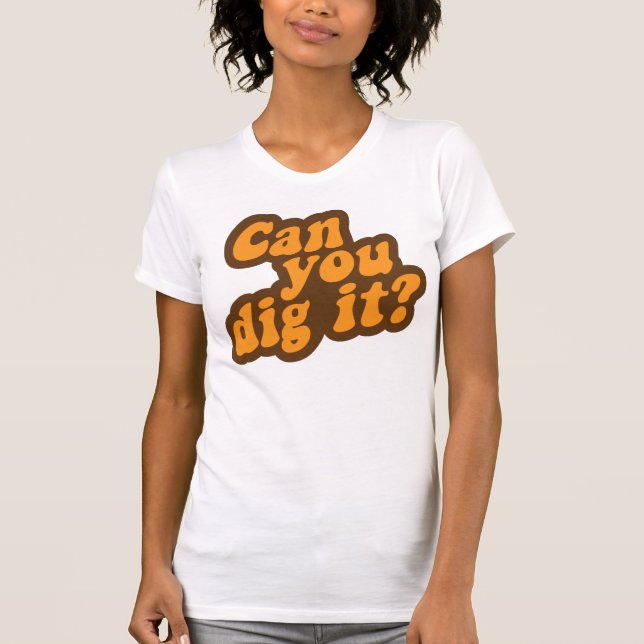 T-shirt Pouvez-vous le creuser ? (Devant)
