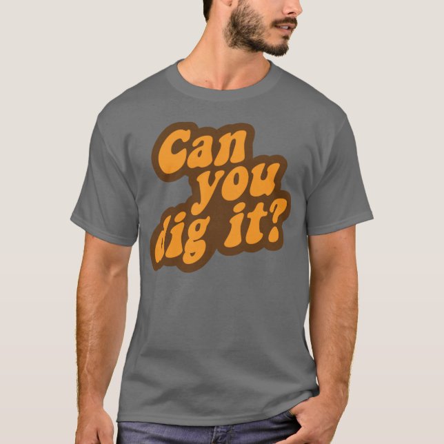 T-shirt Pouvez-vous le creuser ? (Devant)
