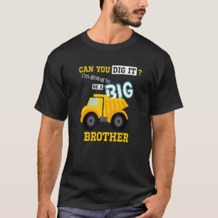 T-shirt Pouvez-vous le creuser Je vais être un grand frère