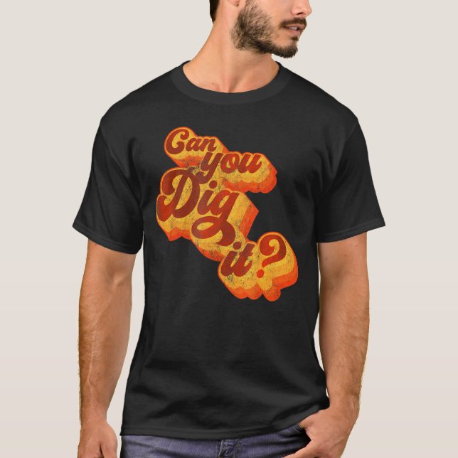 T-shirt Pouvez-Vous Le Creuser Les années 70 (Devant)
