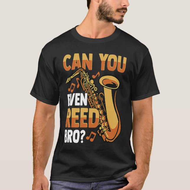 T-shirt Pouvez-Vous Même Reed Bro Dire Lecteur Saxophone (Devant)
