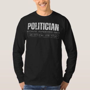 T-shirt Pouvoir Politique : Politique - Parce Que Su