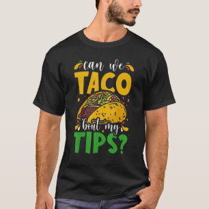 T-shirt Pouvons-nous taper sur mes conseils Waitress gastr