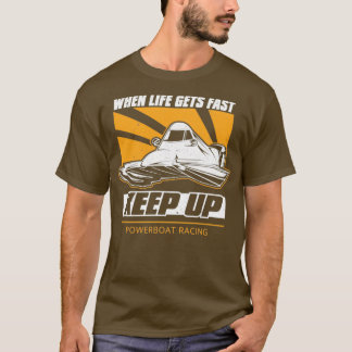 T-shirt Powerboat Racing Keep Up