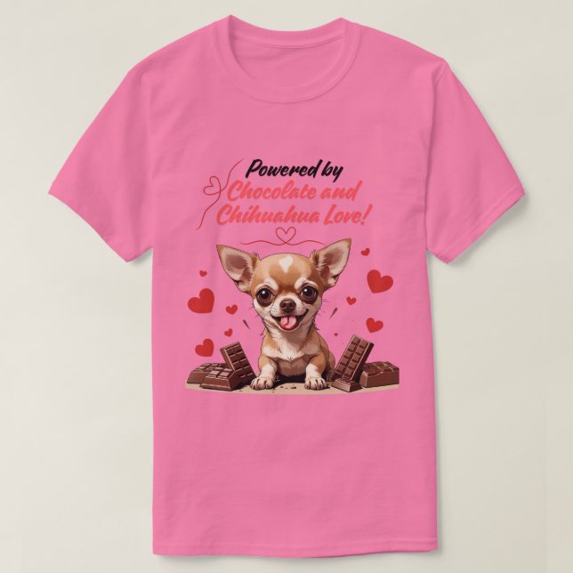 T-shirt Powered by Chocolate and Chihuahua Love (Design devant)