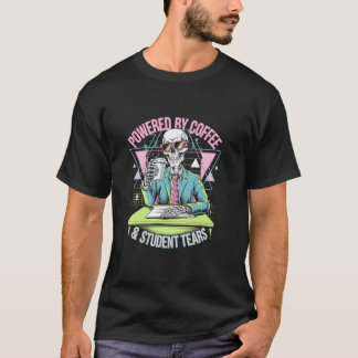 T-shirt Powered By Coffee Student Tears Skeleton Teacher C