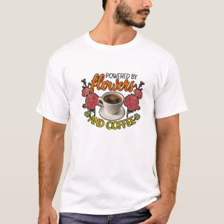 T-shirt Powered By Flowers And Coffe Gardening Botanical G