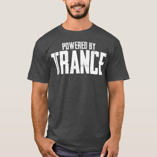 T-shirt Powered by Trance Music Psy Trance