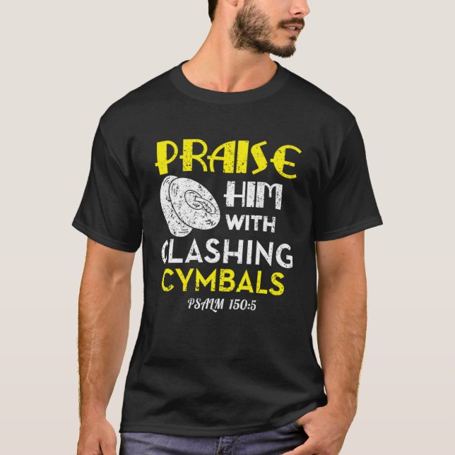 T-shirt Praise Him With Clashing Cymbals (Devant)