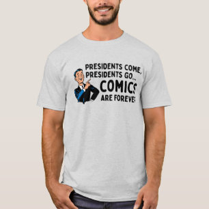 T - Shirt "Präsidenten kommen, Präsidenten gehen"
