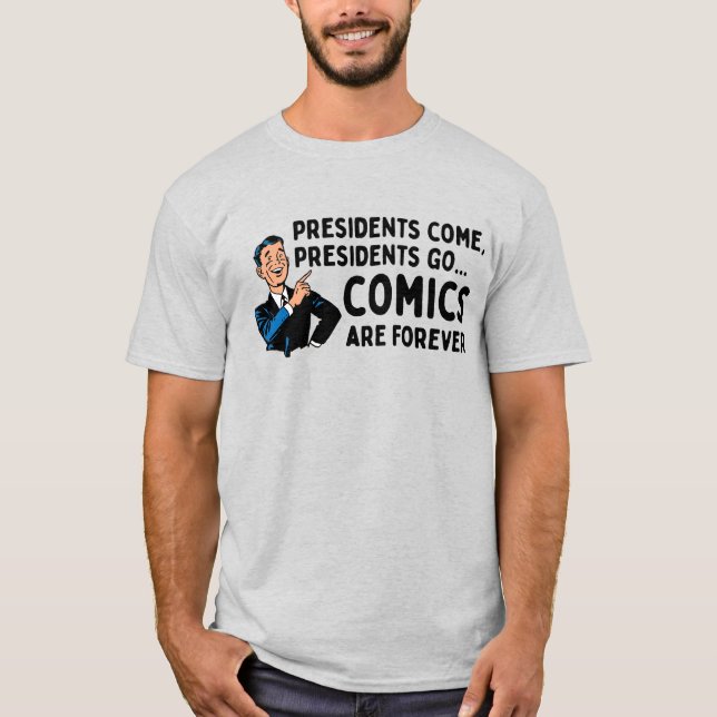 T - Shirt "Präsidenten kommen, Präsidenten gehen" (Vorderseite)