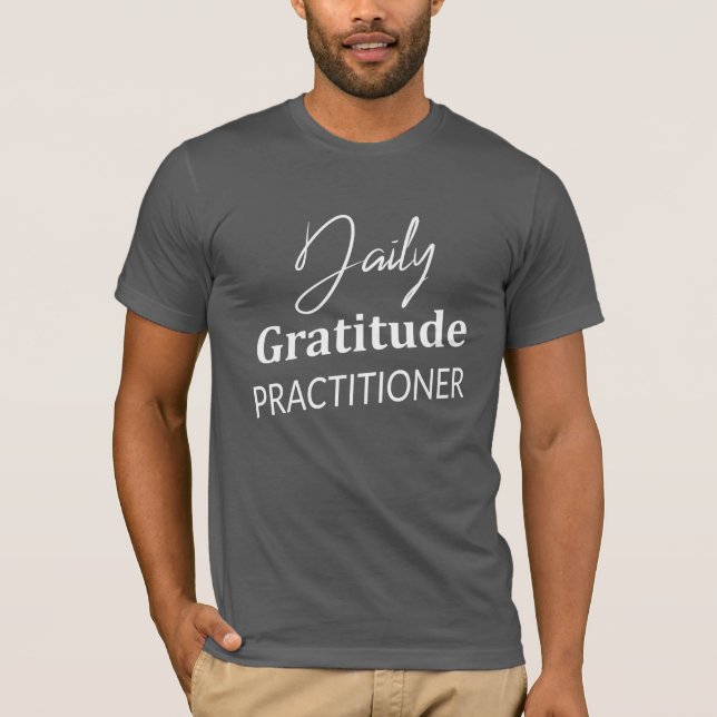 T-shirt Praticien Quotidien de Gratitude, Vêtement Gratitu (Devant)