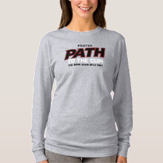 T-SHIRT PRAYER PATH THE BORN AGAIN BFLO WAY!