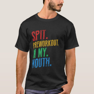 T-shirt Pré-entraînement de cracher dans ma bouche Vintage