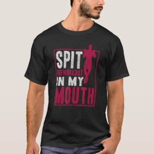 T-shirt Pré-Exercice Dans Ma Bouche Salle De Sport Fitness