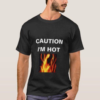 T-shirt PRÉCAUTION, je suis CHAUD
