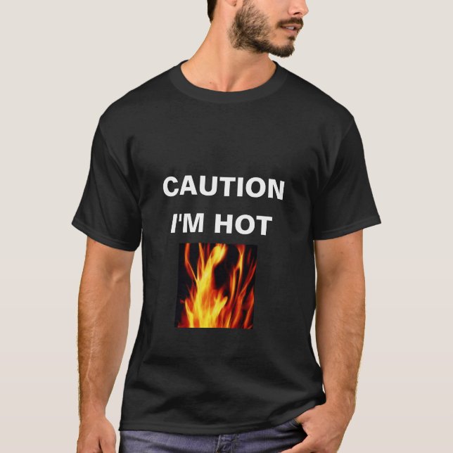 T-shirt PRÉCAUTION, je suis CHAUD (Devant)