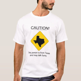 T-shirt Précaution : Texan parlant drôle