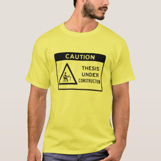 T-shirt Précaution : Thèse en construction (texte noir)
