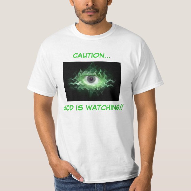 T-SHIRT PRÉCAUTION… UN DIEU OBSERVE ! ! CHEMISES (Devant)