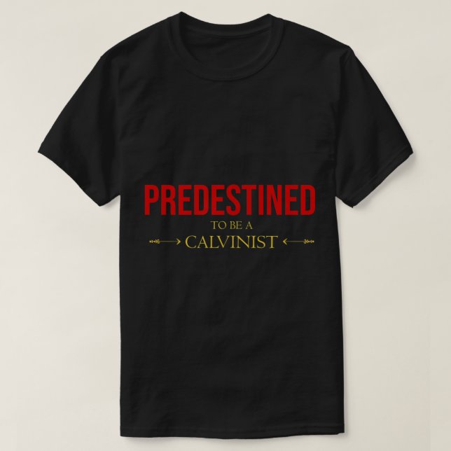 T-shirt Prédestiné À Être Une Bible Réformée Calviniste Ch (Design devant)