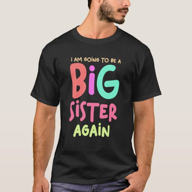 T-shirt Pregnancy Announcement I'm Going To Be A Big Siste (Devant)