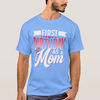 T-shirt Premier Anniversaire Comme Une Maman Fête Mère Mam