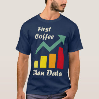 T-shirt Premier café puis données amusant ABA thérapie Com