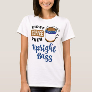 T-shirt Premier Café Puis Hauteur De Musique De Basse Droi
