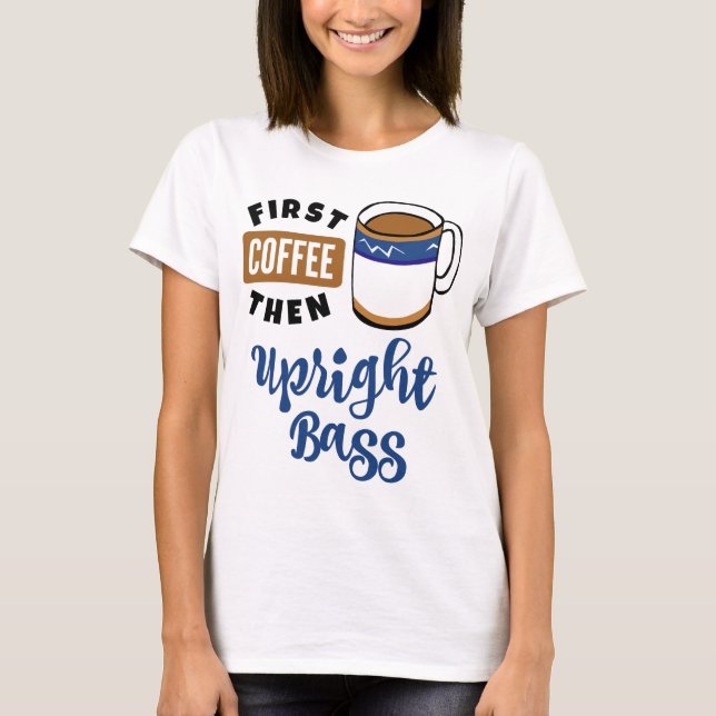 T-shirt Premier Café Puis Hauteur De Musique De Basse Droi (Devant)