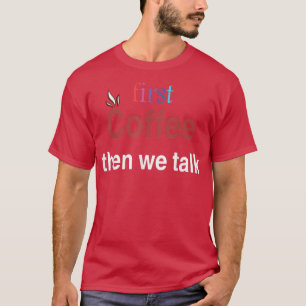 T-shirt premier café puis on parle tee