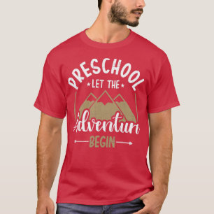 T-shirt Premier jour de la maternelle laisser l'aventure c