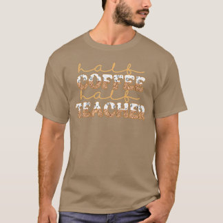 T-shirt Premier Jour De L'École Demi Café Demi-Vie Enseign