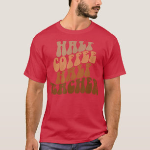 T-shirt Premier Jour De L'École Demi Café Demi-Vie Enseign