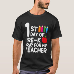 T-shirt Premier Jour De Pré K Priez Pour Mon Professeur Re