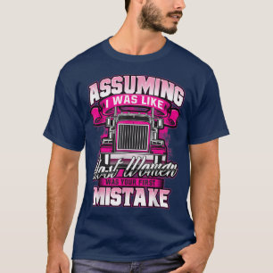 T-shirt Première erreurFemme Semi-Camionneur Trucker Truc