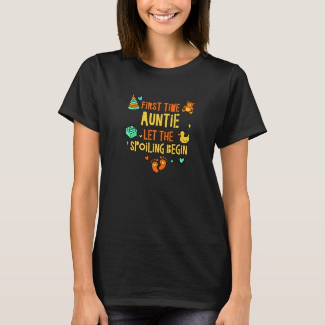 T-shirt Première fois Tante Laisser le Spoiling Commencer  (Devant)