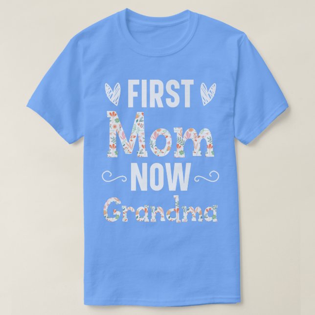 T-shirt Première maman Maintenant Grand-mère Baby Faire-pa (Design devant)