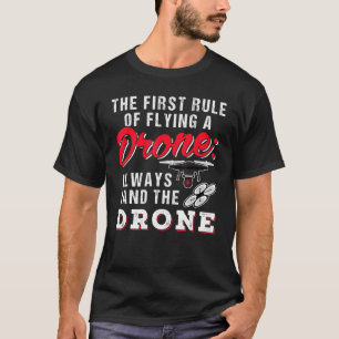 T-shirt Première Règle De Vol D'Un Drone Toujours Atterrir