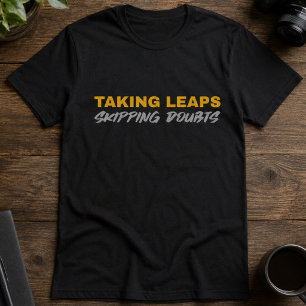 T-shirt Prendre des mesures Sauter les doutes Scénario mot