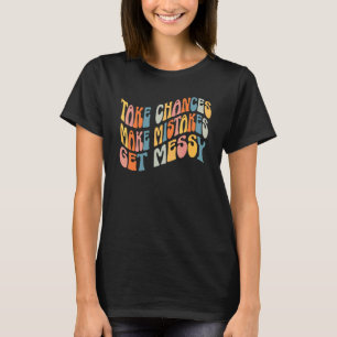 T-shirt Prendre des risques faire des erreurs se salir Rét