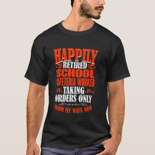 T-shirt Prendre Les Commandes De Ma Femme Retraite School 