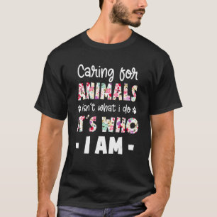 T-shirt Prendre soin des animaux n'est pas ce que je fais