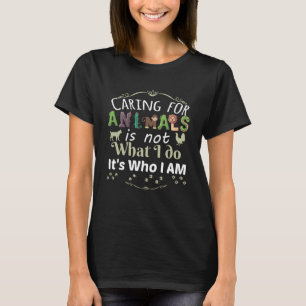 T-shirt Prendre soin des animaux n'est pas ce que je fais 